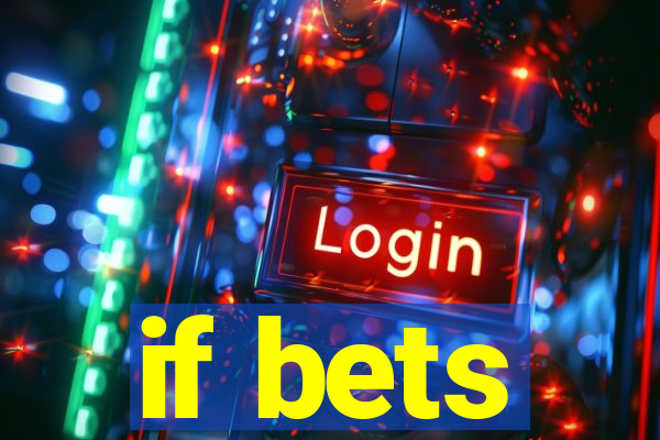 if bets